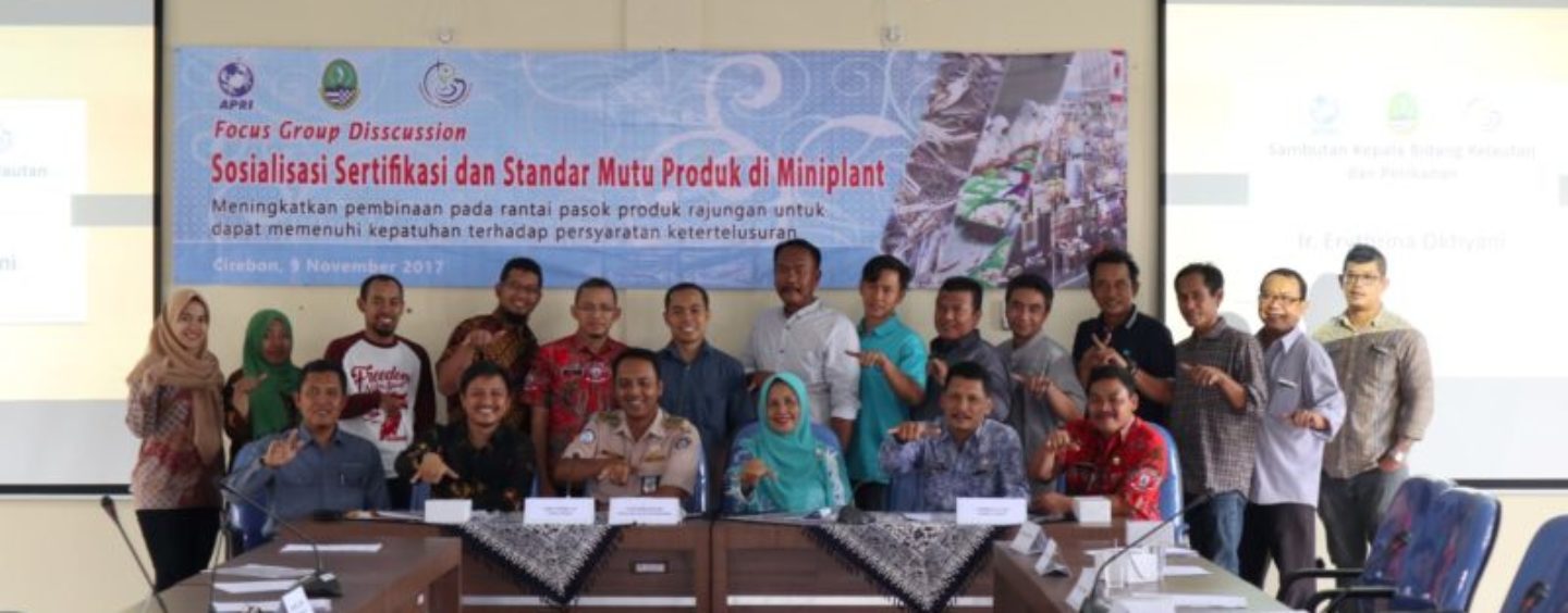 FGD – Socialization and Certification of Quality Standards Product in Miniplant at Cirebon, West Java