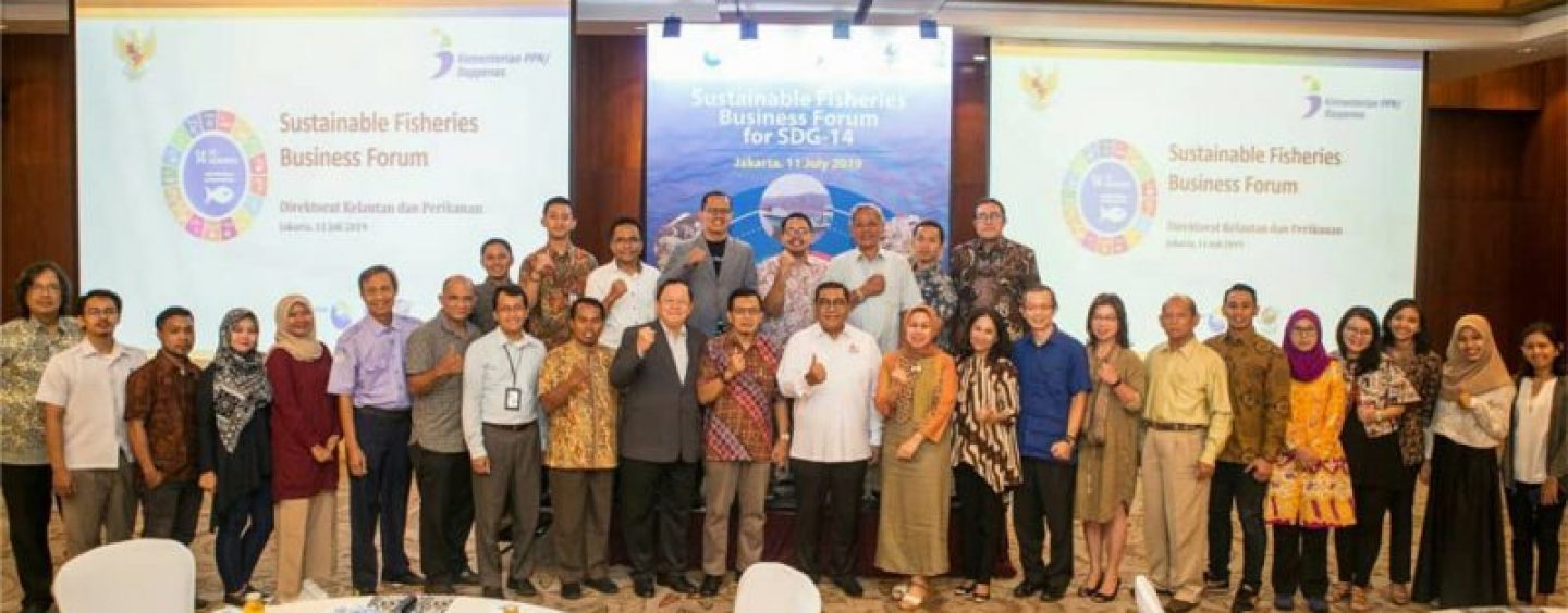 Sustainable Fisheries Business Forum for SDG’s 14, Jakarta, July 11, 2019